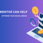 How a Digital Mentor Can Help Optimize Your Social Media